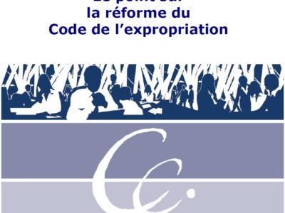 Le point sur la réforme du Code de l’expropriation